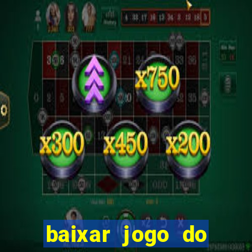 baixar jogo do tigrinho plataforma nova